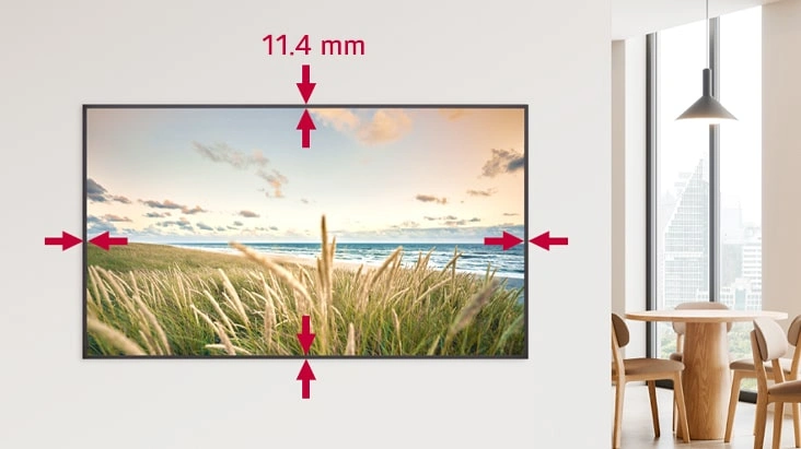 Slim depth with even bezel